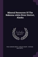 Mineral Resources of the Nabesna-White River District, Alaska 1378299337 Book Cover