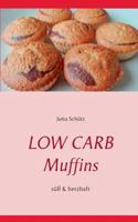 Low Carb Muffins: Süß & herzhaft 3752851341 Book Cover