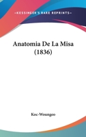 Anatomia De La Misa (1836) 1246513536 Book Cover