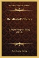 Dr. Mirabel's Theory: A Psychological Study 1164624555 Book Cover