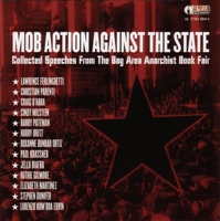 Mob Action Against the State: Collected Speeches from the Bay Area Anarchist Bookfair (AK Press Audio) 1902593510 Book Cover