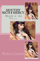 Mouthy Rich $ Mercy 1543217818 Book Cover