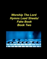 Worship The Lord Hymns Lead Sheets/ Fake Book/Book Two B0GX2HGF75 Book Cover