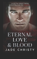 Eternal Love and Blood B0DTKDZY68 Book Cover