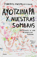 Ayotzinapa y nuestras sombras / Ayotzinapa and Our Shadows (Spanish Edition) 6073847521 Book Cover