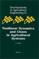 Nonlinear Dynamics and Chaos in Agricultural Systems: Volume 12 0444506462 Book Cover