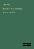 Allen Gewalten zum Trotz: in Großdruckschrift 3368291505 Book Cover