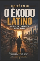 O Êxodo Latino: Quando um continente decide partir (Portuguese Edition) B0H5QQZ59T Book Cover