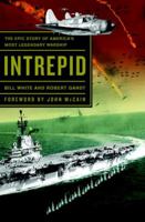 Intrepid: The Epic Story of America's Most Legendary Warship 0767929896 Book Cover