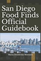 San Diego Food Finds Official Guidebook: 2020 1946931047 Book Cover