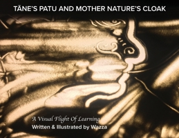 TĀNE'S PATU and MOTHER NATURE'S CLOAK 0473642662 Book Cover