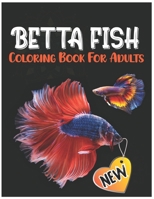 Betta Fish Coloring Book for Adults: Fantastic Coloring Pages for Stress Relief, Siamese Fighting Fish Coloring Book Made with Mandala Design and Large Print B091W9WP4K Book Cover