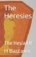 The Heresies: The Hesiad II B0BW2KMBY7 Book Cover