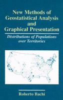 New Methods Of Geostatistical Analysis And Graphical Presentation: Distributions Of Populations Over Territories 0306455447 Book Cover