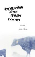 Calves In The Mud Room 0615967507 Book Cover