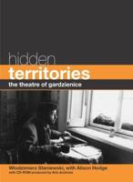 Hidden Territories: The Theatre of Gardzienice 0415262984 Book Cover