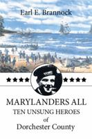 Marylanders All: Ten Unsung Heroes of Dorchester County 1493150693 Book Cover