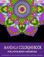 Mandala Coloring Book for Your Body and Soul: Mandala coloring book for adults help to reduce stress and anxiety to reach mindfulness - Large 8.5 x 11 (52 Drawings) 1077409672 Book Cover