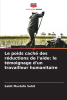 Le poids caché des réductions de l'aide: le témoignage d'un travailleur humanitaire (French Edition) 6209492770 Book Cover