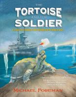 The Tortoise and the Soldier: A Story of Courage and Friendship in World War I 1627791736 Book Cover