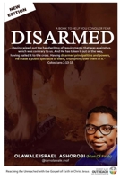 DISARMED (New Edition 2.0): A BOOK THAT WILL HELP YOU CONQUER FEAR AND FOCUS ON FAITH IN CHRIST JESUS LIVING A VICTORIOUS CHRISTIAN LIFE (Colossians 2:14-15) B0DPT95R33 Book Cover