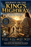 Journey On The King’s Highway: A Historical Guide to Faith and Provision B0H23FW5ZW Book Cover