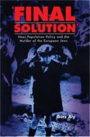 'Final Solution': Nazi Population Policy and the Murder of the European Jews 0340677589 Book Cover