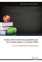 Análisis del rendimiento académico en las Pruebas Saber 11°usando (TEM): Técnicas Estadísticas Multivariadas (Spanish Edition) 9999321062 Book Cover