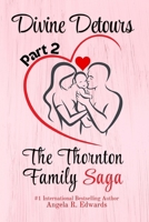 Divine Detours - Part 2 : The Thornton Family Saga 1948853876 Book Cover