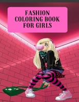 Fashion Coloring Book For Girls: Fashion ColColoring Book For Girls: Over 300 Fun Coloring Pages For Girls and Kids With Gorgeous Beauty Fashion Style B08S2M4YCR Book Cover