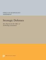 Strategic Defenses: Two Reports by the Office of Technology Assessment 0691611173 Book Cover