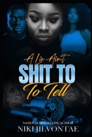 A Lie Ain't Shit to Tell 1530303907 Book Cover