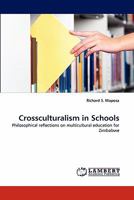 Crossculturalism in Schools: Philosophical reflections on multicultural education for Zimbabwe 3844300899 Book Cover