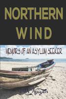 Northern Wind : Memoirs of an Asylum Seeker 1075539145 Book Cover