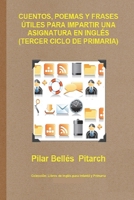 CUENTOS, POEMAS Y FRASES ÚTILES PARA IMPARTIR UNA ASIGNATURA EN INGLÉS (TERCER CICLO DE PRIMARIA) (LIBROS DE INGLÉS PARA INFANTIL Y PRIMARIA) (Spanish Edition) 8461713516 Book Cover