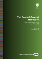 The General Counsel Handbook : How to Survive and Thrive in Your Role As GC 1787424022 Book Cover