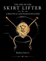 The Art of the Skirt Lifter: A Practical and Passionate Guide 1329071859 Book Cover