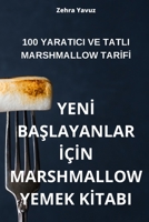 Yenİ BaŞlayanlar İçİn Marshmallow Yemek Kİtabi 1835004393 Book Cover