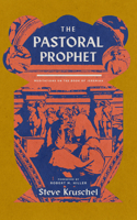 The Pastoral Prophet: Meditations on the Book of Jeremiah 1945978821 Book Cover