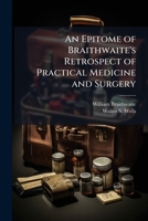An Epitome of Braithwaite's Retrospect of Practical Medicine and Surgery: Abdomen-Hypochondriasis 1149773502 Book Cover