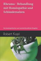 Rheuma - Behandlung mit Homöopathie und Schüsslersalzen: Ein homöopathischer und naturheilkundlicher Ratgeber B0G477D9PG Book Cover