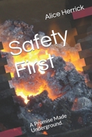Safety First: A Promise Made Underground. 0578657112 Book Cover