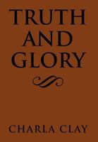 Truth and Glory 1477109811 Book Cover
