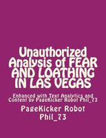 Unauthorized Analysis of Fear and Loathing in Las Vegas: Enhanced with Text Analytics and Content by Pagekicker Robot Phil_73 1505862655 Book Cover