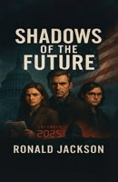 Shadows of the Future B0HH9LVK6K Book Cover