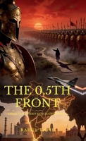 THE 0.5TH FRONT: EPHIALTES'S HIDDEN PATH TO INDIA'S SOUL B0GG9ND3CV Book Cover