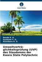 Umweltverträ-glichkeitsprüfung (UVP) des Staudamms der Kwara State Polytechnic (German Edition) 6209993354 Book Cover