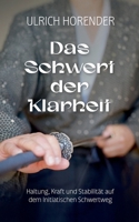Das Schwert der Klarheit: Haltung, Kraft und Stabilität auf dem Initiatischen Schwertweg 3696306045 Book Cover