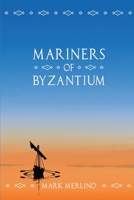 Mariners of Byzantium 099517315X Book Cover