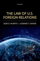 The Law of U.S. Foreign Relations 0199361975 Book Cover